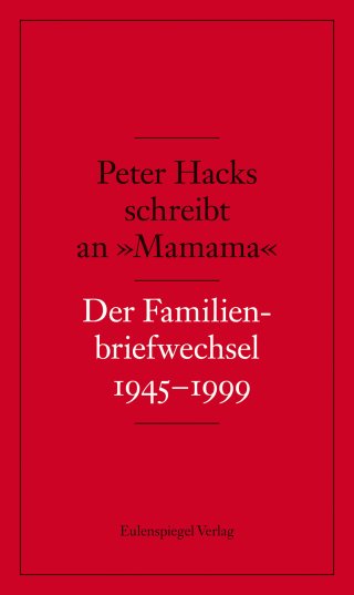 Peter Hacks schreibt an »Mamama«